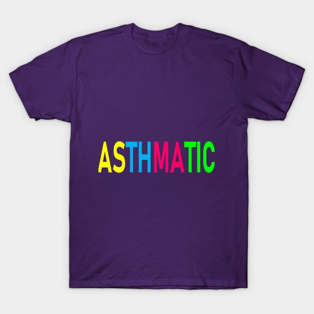 Asthmatic Color T-Shirt by yayor